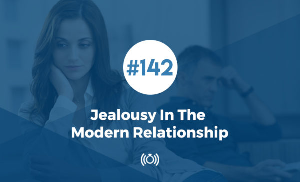 142: Jealousy In The Modern Relationship - I Do Podcast