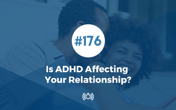Is ADHD Affecting Your Relationship