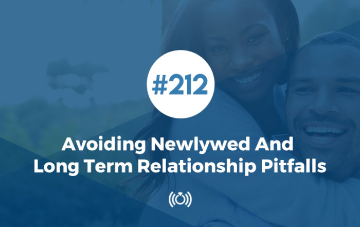 Avoiding Newlywed and Long Term Relationship Pitfalls