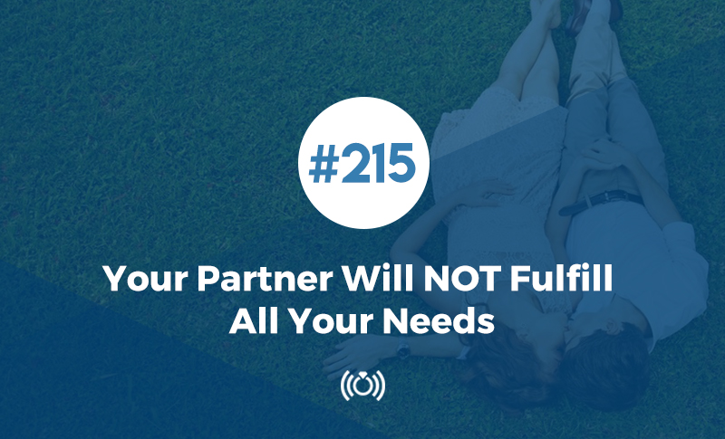 Your Partner Will NOT Fulfill All Your Needs