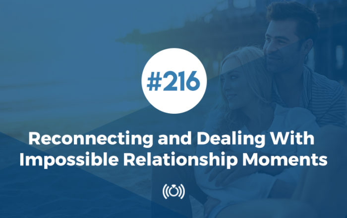 Reconnecting and Dealing with Impossible Relationship Moments