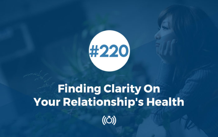 Finding Clarity On Your Relationship's Health