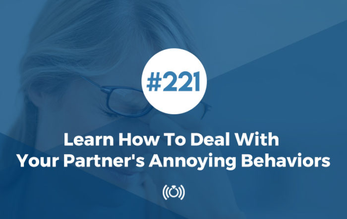 Learn How To Deal With Your Partner's Annoying Behaviors