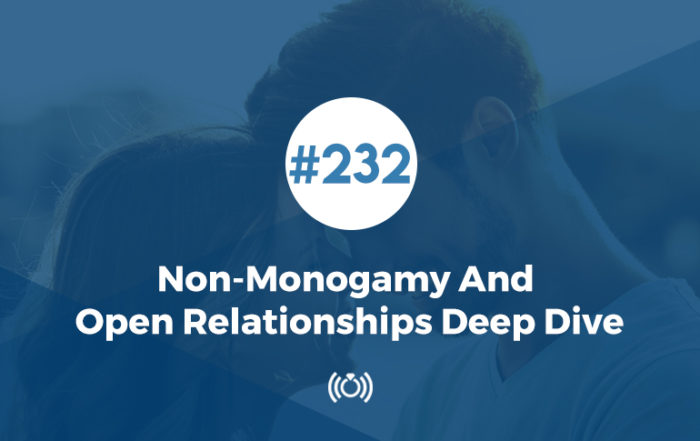 Non-Monogamy And Open Relationships Deep Dive