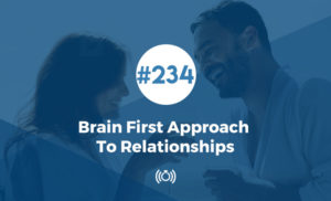 Brain First Approach To Relationships