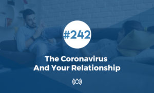The Coronavirus And Your Relationship