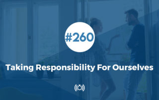 Taking Responsibility For Ourselves