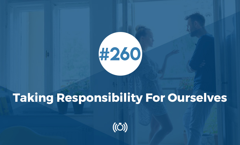 Taking Responsibility For Ourselves