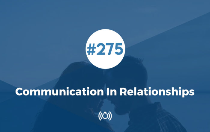 275: Communication In Relationships