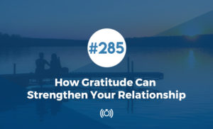 How Gratitude Can Strengthen Your Relationship