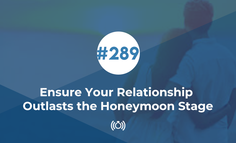 Ensure Your Relationship Outlasts the Honeymoon Stage