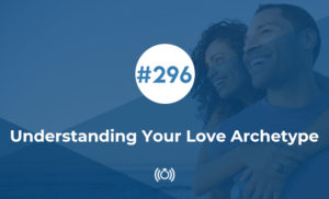 Understanding Your Love Archetype