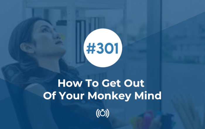 How To Get Out Of Your Monkey Mind