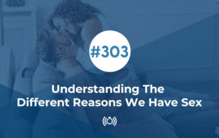 Understanding The Different Reasons We Have Sex