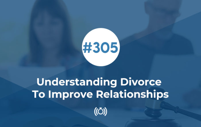 Understanding Divorce To Improve Relationships