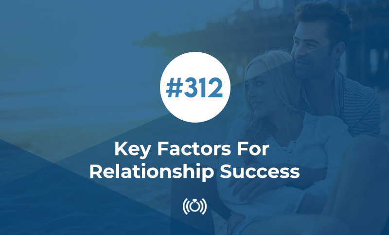 Key Factors For Relationship Success