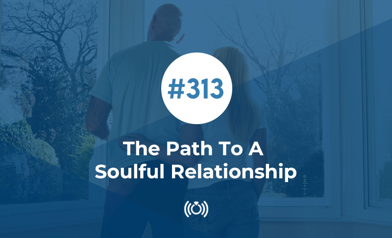 The Path To A Soulful Relationship