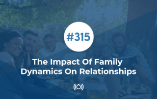 The Impact Of Family Dynamics On Relationships