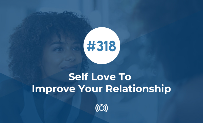 Self Love To Improve Your Relationship