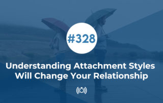 Understanding Attachment Styles Will Change Your Relationship