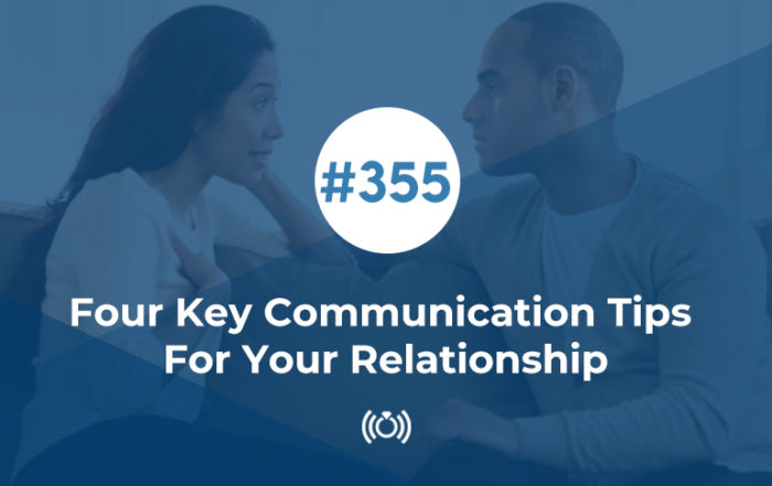 Four Key Communication Tips For Your Relationship