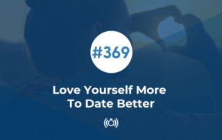 Love Yourself More To Date Better