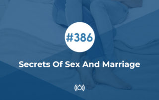 386: Secrets Of Sex And Marriage