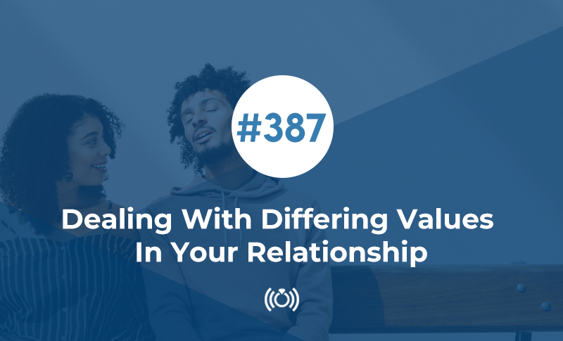 Dealing With Differing Values In Your Relationship