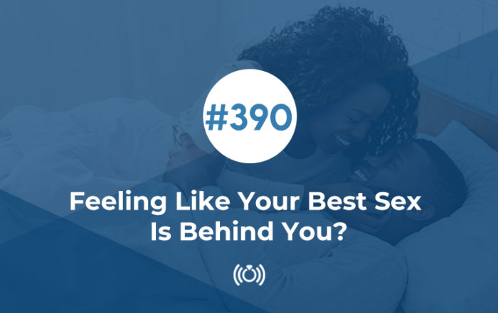 Feeling Like Your Best Sex Is Behind You?