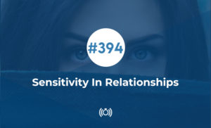 Sensitivity in Relationships