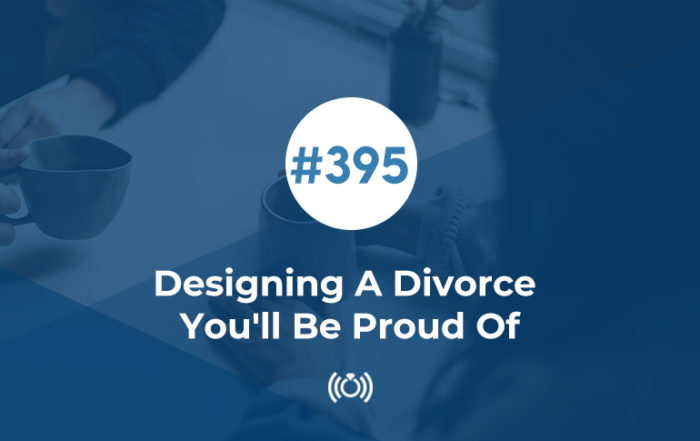 Designing A Divorce You'll Be Proud Of