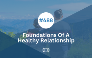 Foundations Of A Healthy Relationship